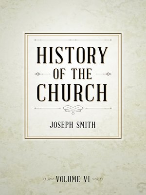 cover image of History of The Church of Jesus Christ of Latter-day Saints, Volume 6